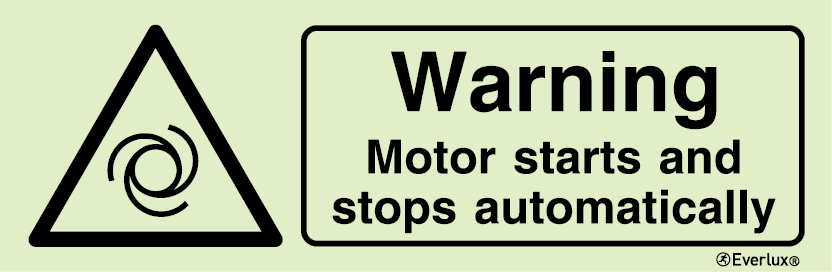 Photoluminescent 1.2mm rigid plastic 400x150mm Warning motor starts and stops automatically sign 