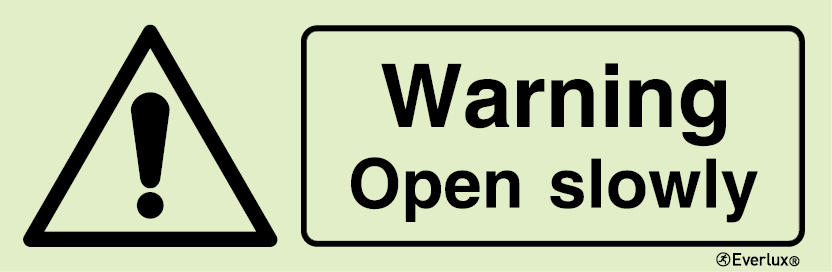 Photoluminescent 1.2mm rigid plastic 300x100mm Warning open slowly sign 