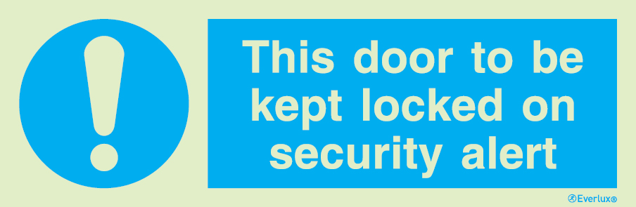 Photoluminescent 1.2mm rigid plastic 300x100mm This door to be kept locked on security alert sign