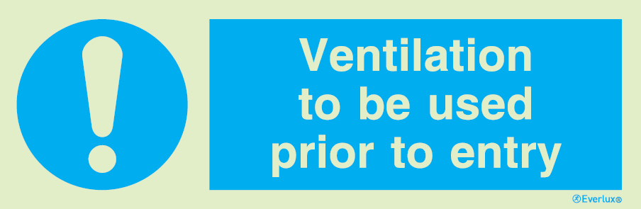 Photoluminescent 1.2mm rigid plastic 400x150mm Ventilation to be used prior to entry sign