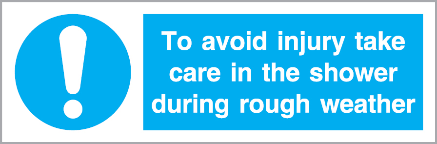 White rigid plastic 300x100mm Shower during rough weather instruction sign 