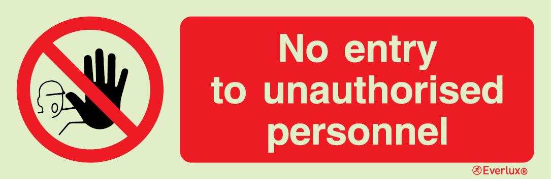 Photoluminescent 1.2mm rigid plastic 300x100mm No entry to unauthorised personnel