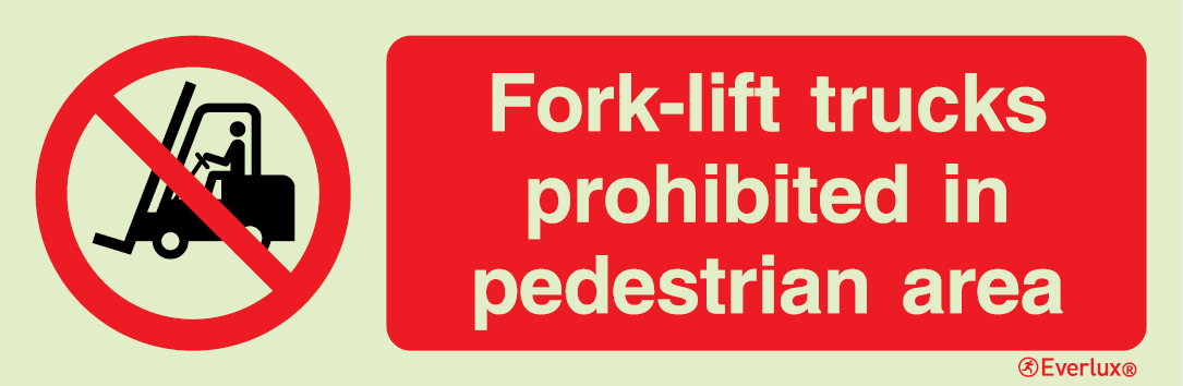 Photoluminescent self-adhesive vinyl 400x150mm Fork-lift trucks prhoibited in pedestrian area sign