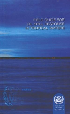 Field Guide for Oil Spill Response in Tropical Waters (1997 Ed.)