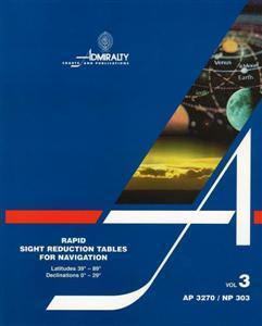 BA Misc. Publication NP303(3): Rapid Sight Reduction Tables for Navigation Vol 3 Latitude 39° - 89° Declination 0° - 29° (AP3270)
