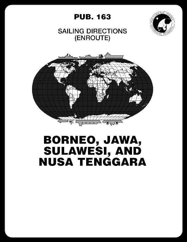 Sailing Directions Pub. 163 Borneo, Jawa, Sulawesi, and Nusa Tenggara