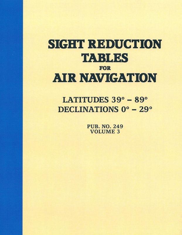 Sight Reduction Tables 249 Vol.3 Latitudes 39 - 89 Declinations 0 - 29