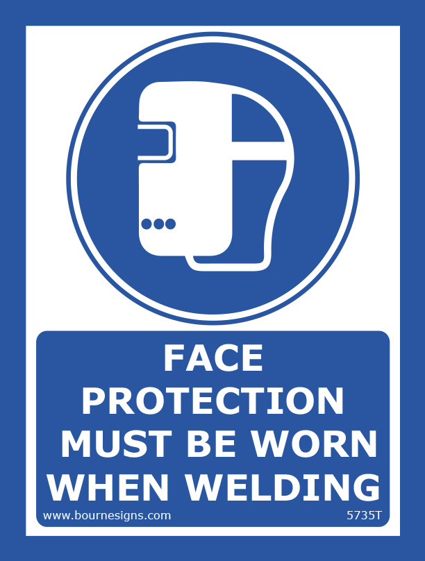 Face protection must be worn when welding 150mm x 200mm